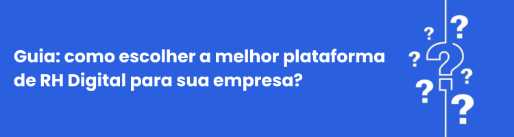 Como escolher a melhor plataforma de RH Digital: Guia completo para sua empresa